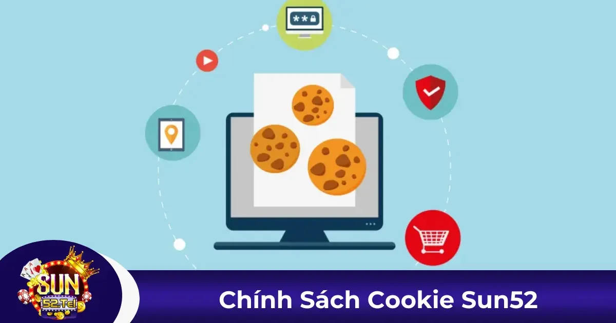 Các loại Cookie được sử dụng và vai trò của chúng trên nền tảng Sun52