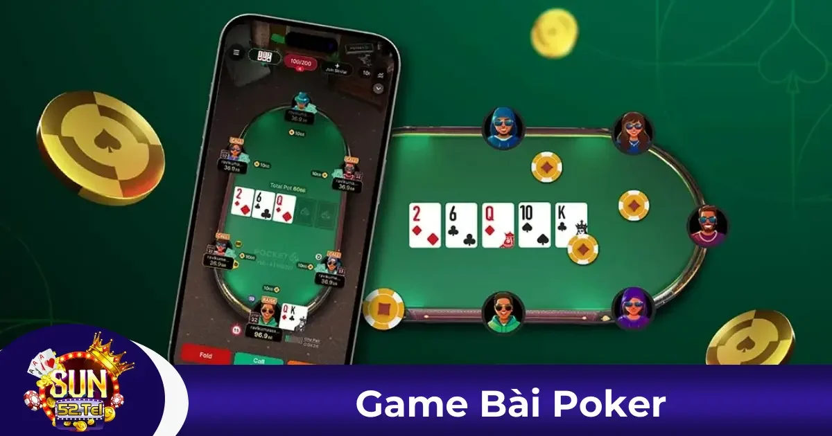 Poker Sun52 Là Gì? Tìm Hiểu Quy Tắc Và Cách Chơi Từ A Đến Z