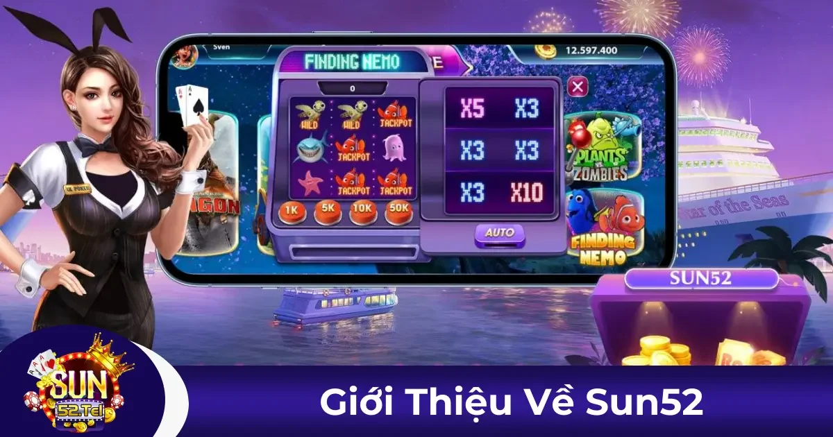 Sun52 là gì? Đánh giá cổng game đổi thưởng uy tín