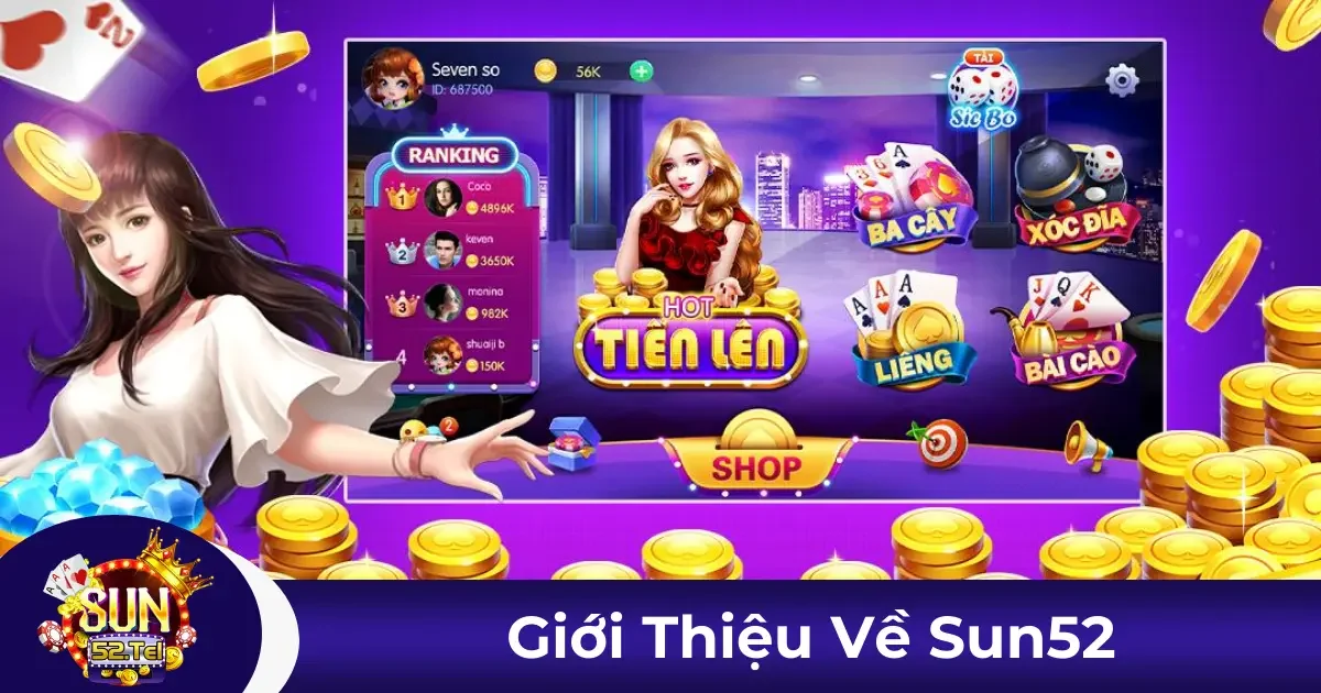 Tại sao Sun52 là lựa chọn hàng đầu của cộng đồng game thủ?