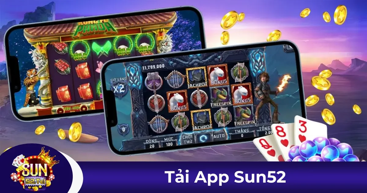 Tại sao nên tải App Sun52 ngay hôm nay?