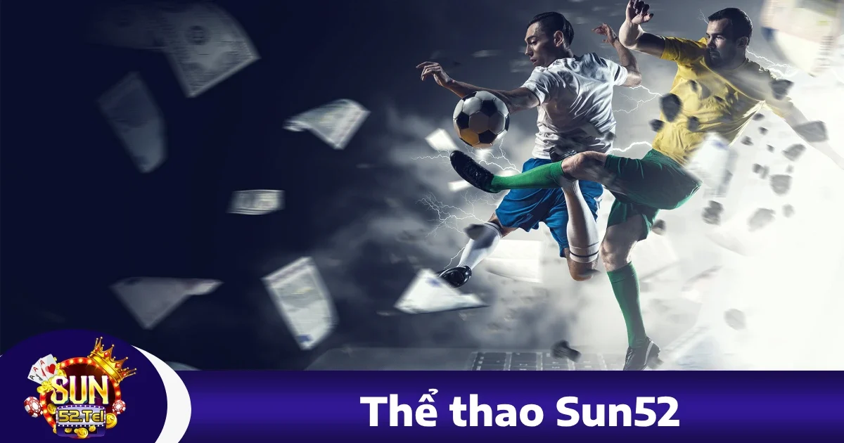 Các môn thể thao nổi bật tại Sun52