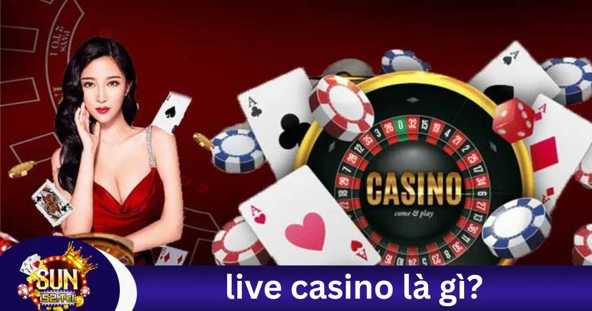 live casino là gì